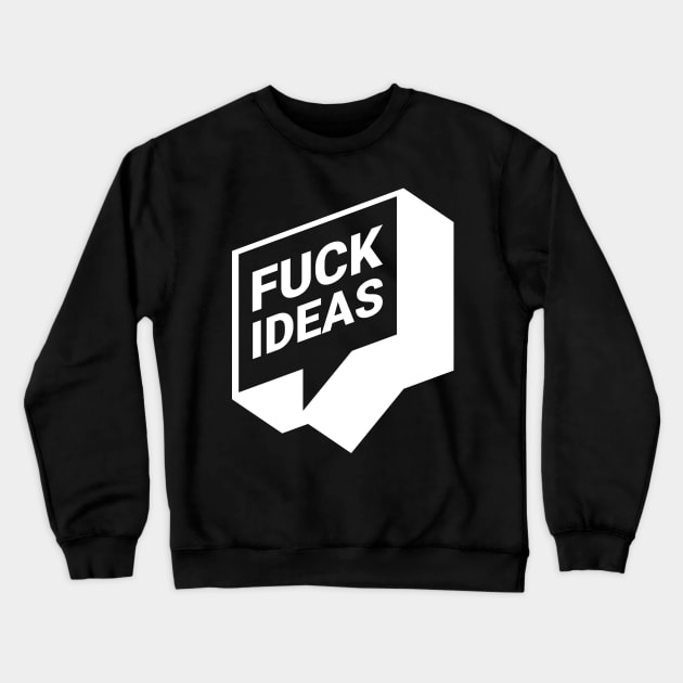 F. ideas (white) Crewneck Sweatshirt by Maintenance Phase